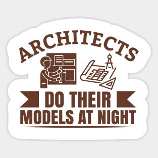 Architects Do Their Models At Night Sticker